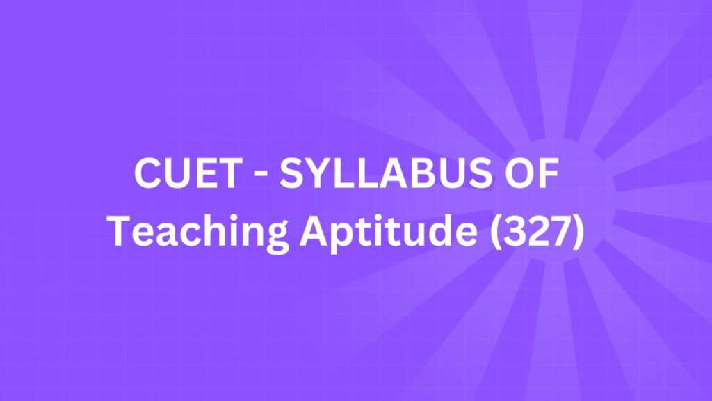 SYLLABUS OF Teaching Aptitude