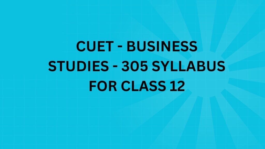 BUSINESS STUDIES - 305 SYLLABUS FOR CLASS 12