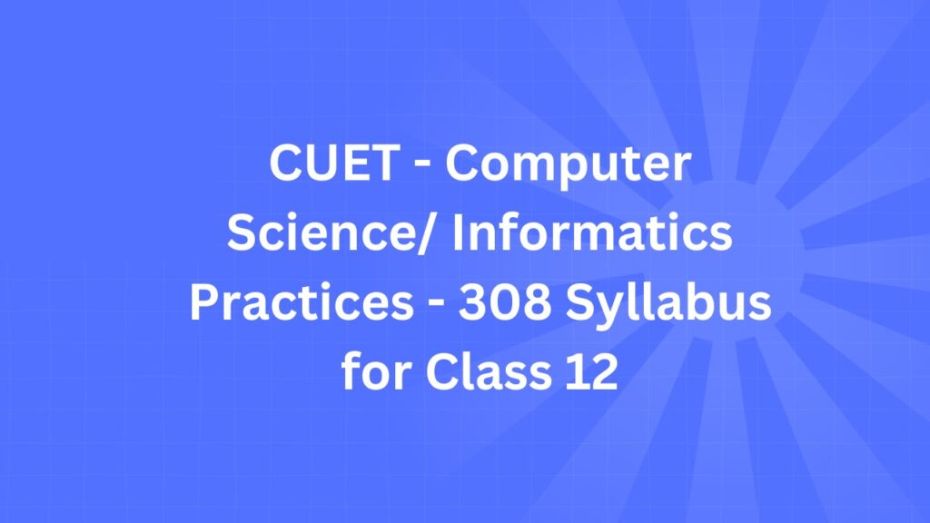 Computer Science/Informatics Practices - 308