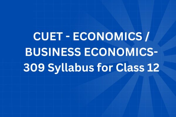 ECONOMICS / BUSINESS ECONOMICS-309 Syllabus for Class 12